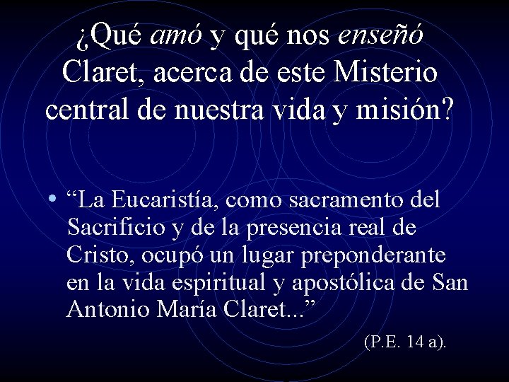 ¿Qué amó y qué nos enseñó Claret, acerca de este Misterio central de nuestra