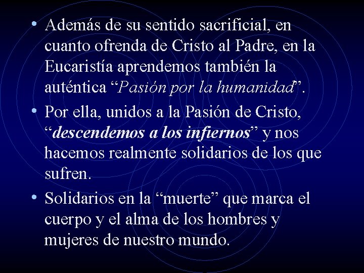  • Además de su sentido sacrificial, en cuanto ofrenda de Cristo al Padre,