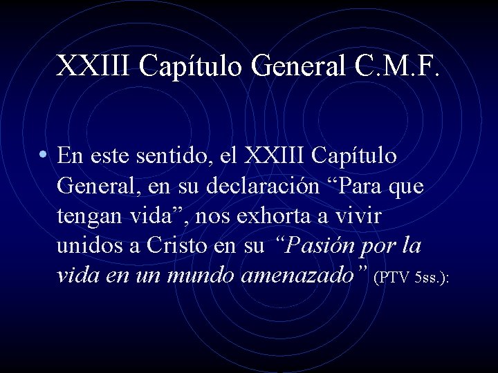 XXIII Capítulo General C. M. F. • En este sentido, el XXIII Capítulo General,