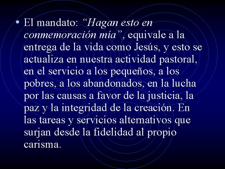  • El mandato: “Hagan esto en conmemoración mía”, equivale a la entrega de