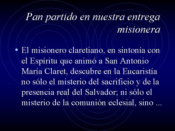 Pan partido en nuestra entrega misionera • El misionero claretiano, en sintonía con el