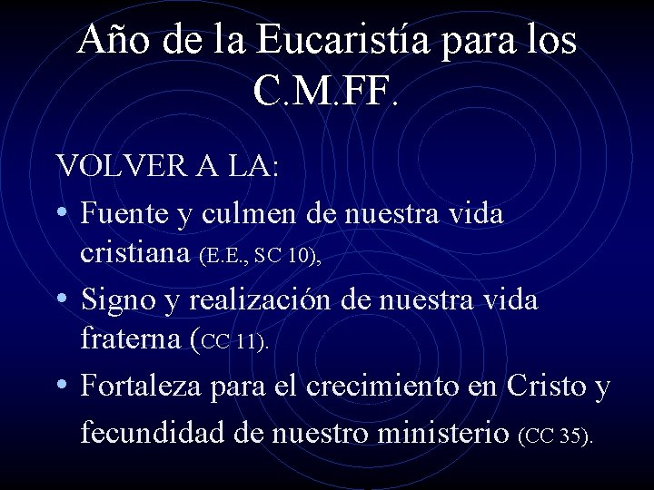 Año de la Eucaristía para los C. M. FF. VOLVER A LA: • Fuente