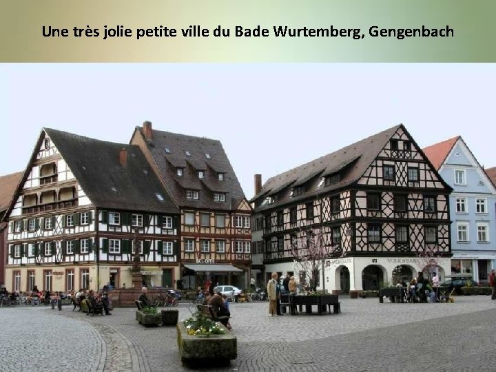 Une très jolie petite ville du Bade Wurtemberg, Gengenbach 