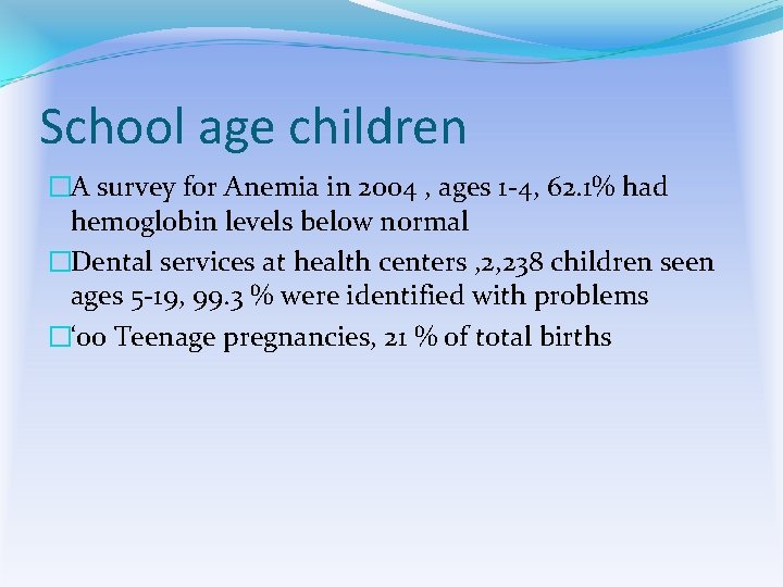School age children �A survey for Anemia in 2004 , ages 1 -4, 62.