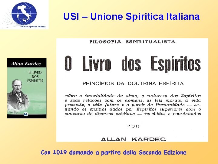 USI – Unione Spiritica Italiana Con 1019 domande a partire della Seconda Edizione 
