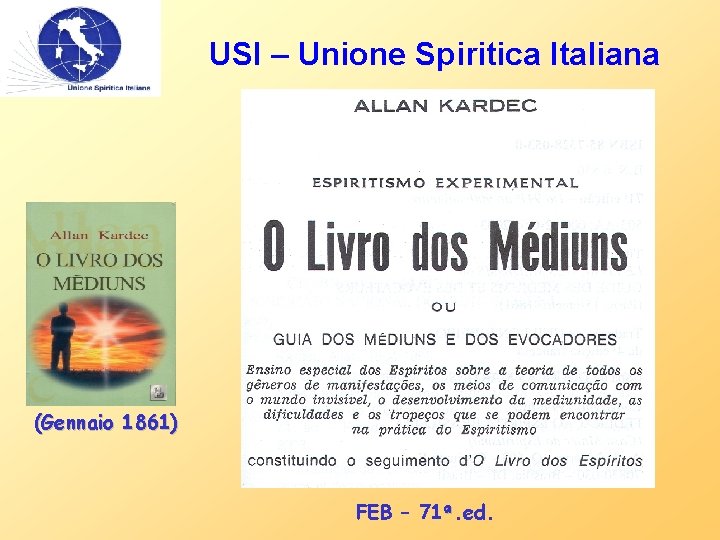 USI – Unione Spiritica Italiana (Gennaio 1861) FEB – 71ª. ed. 