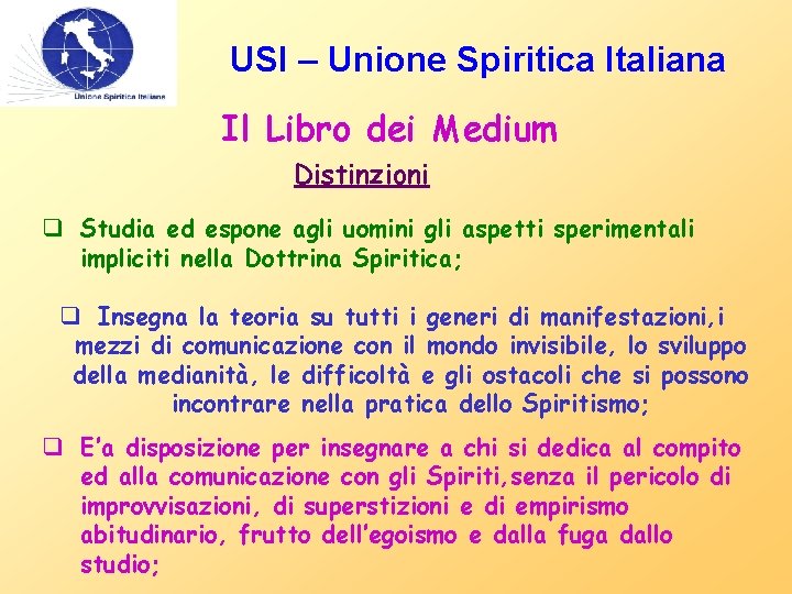 USI – Unione Spiritica Italiana Il Libro dei Medium Distinzioni q Studia ed espone