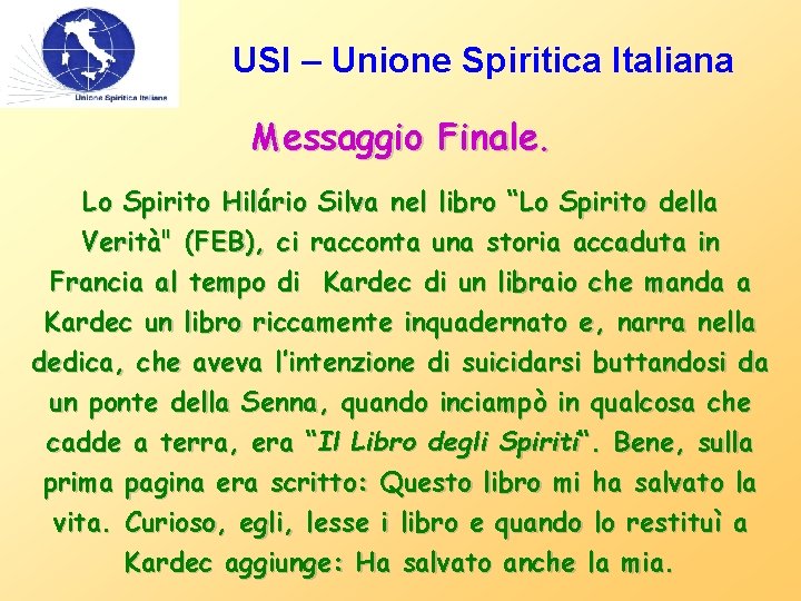 USI – Unione Spiritica Italiana Messaggio Finale. Lo Spirito Hilário Silva nel libro “Lo