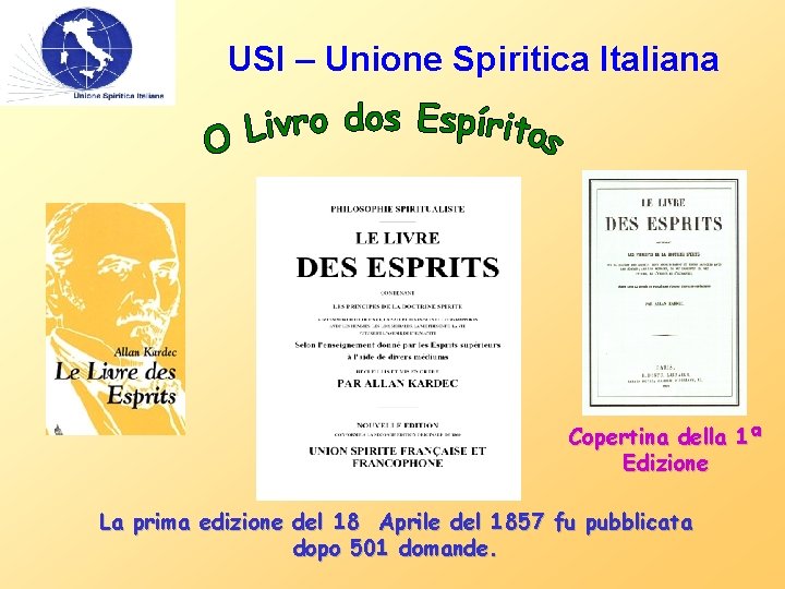 USI – Unione Spiritica Italiana Copertina della 1ª Edizione La prima edizione del 18