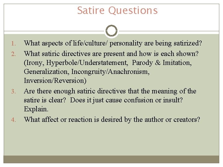 Satire Questions 1. 2. 3. 4. What aspects of life/culture/ personality are being satirized? Satire Questions 1. 2. 3. 4. What aspects of life/culture/ personality are being satirized?
