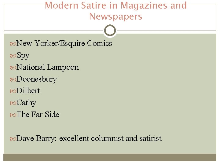 Modern Satire in Magazines and Newspapers New Yorker/Esquire Comics Spy National Lampoon Doonesbury Dilbert Modern Satire in Magazines and Newspapers New Yorker/Esquire Comics Spy National Lampoon Doonesbury Dilbert