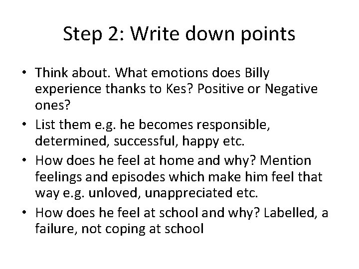 Step 2: Write down points • Think about. What emotions does Billy experience thanks