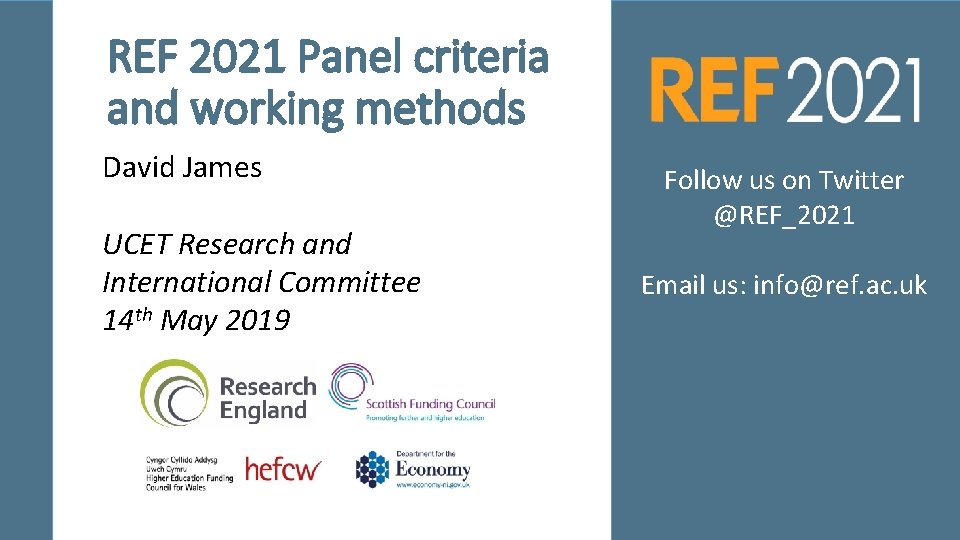 REF 2021 Panel criteria and working methods David James UCET Research and International Committee