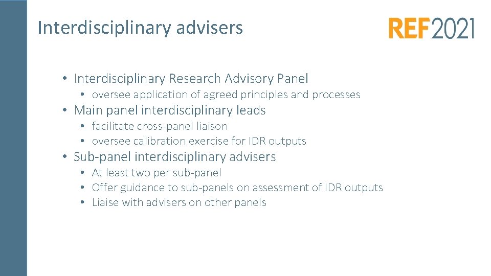 Interdisciplinary advisers • Interdisciplinary Research Advisory Panel • oversee application of agreed principles and