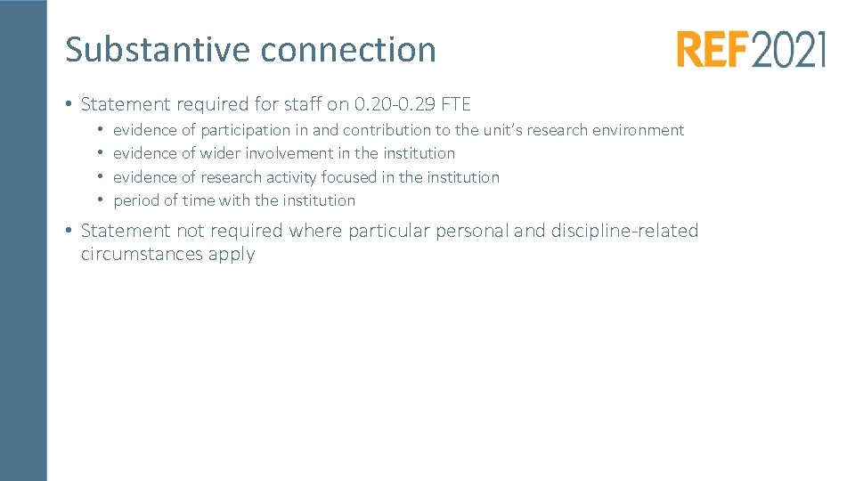 Substantive connection • Statement required for staff on 0. 20 -0. 29 FTE •