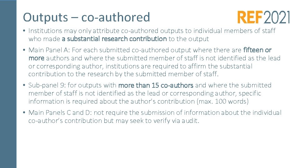 Outputs – co-authored • Institutions may only attribute co-authored outputs to individual members of