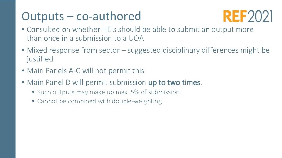 Outputs – co-authored • Consulted on whether HEIs should be able to submit an