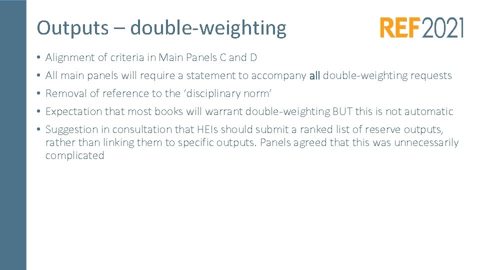 Outputs – double-weighting • • • Alignment of criteria in Main Panels C and