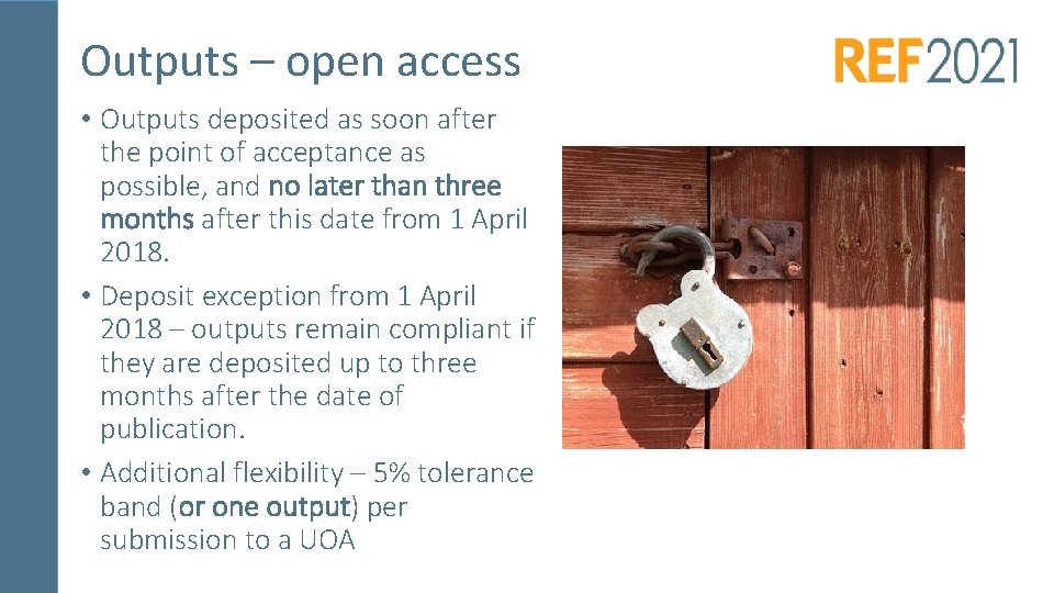 Outputs – open access • Outputs deposited as soon after the point of acceptance