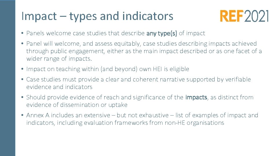 Impact – types and indicators • Panels welcome case studies that describe any type(s)