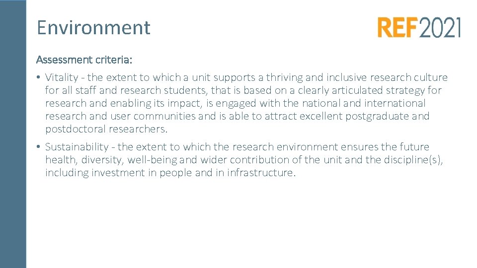 Environment Assessment criteria: • Vitality - the extent to which a unit supports a