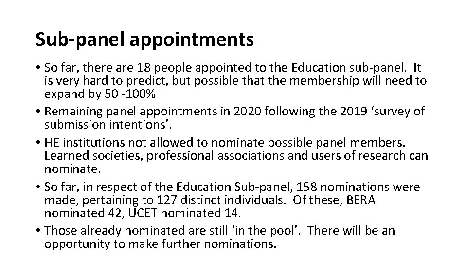 Sub-panel appointments • So far, there are 18 people appointed to the Education sub-panel.