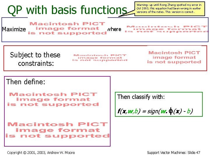 QP with basis functions Maximize Warning: up until Rong Zhang spotted my error in