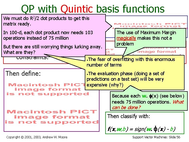 QP with Quintic basis functions We must do R 2/2 dot products to get