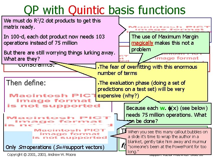 QP with Quintic basis functions We must do R 2/2 dot products to get