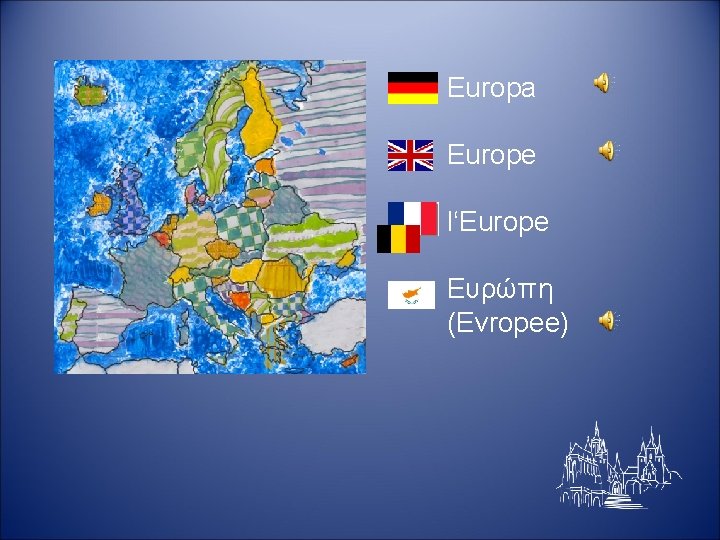 Europa Europe l‘Europe Ευρώπη (Evropee) 