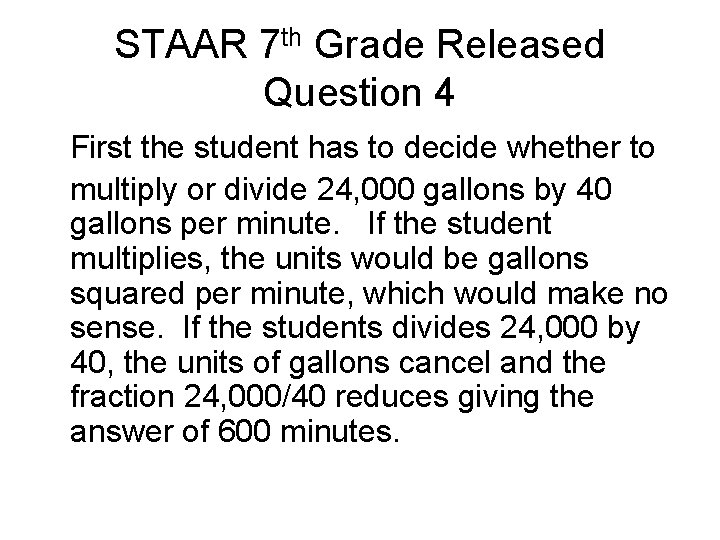 STAAR 7 th Grade Released Question 4 First the student has to decide whether