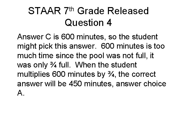 STAAR 7 th Grade Released Question 4 Answer C is 600 minutes, so the