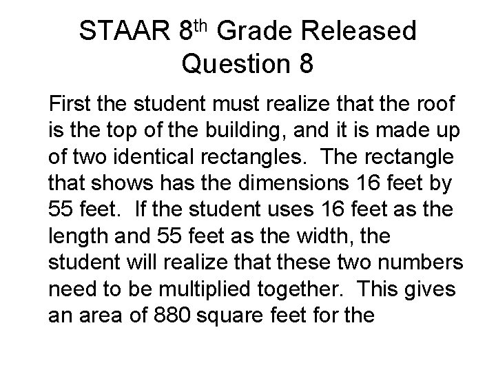 STAAR 8 th Grade Released Question 8 First the student must realize that the