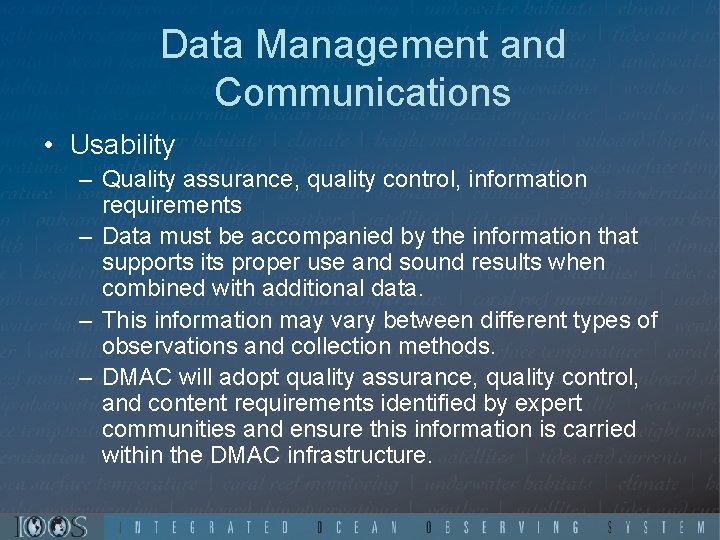 Data Management and Communications • Usability – Quality assurance, quality control, information requirements –