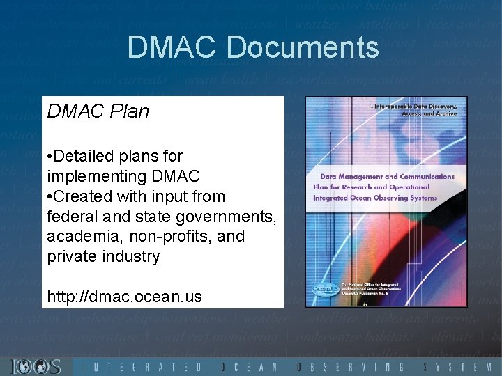 DMAC Documents DMAC Plan • Detailed plans for implementing DMAC • Created with input