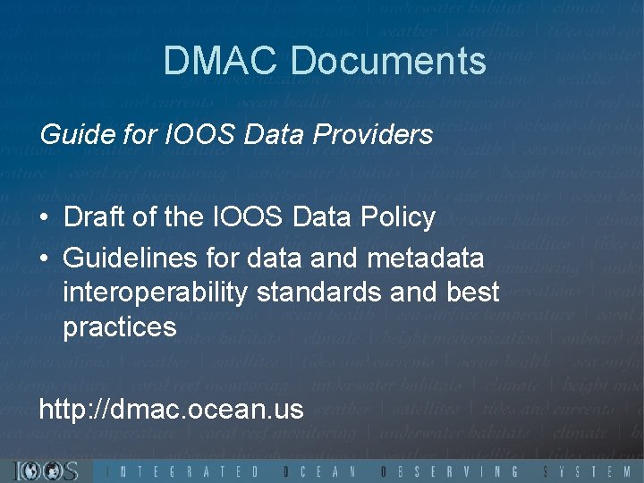 DMAC Documents Guide for IOOS Data Providers • Draft of the IOOS Data Policy