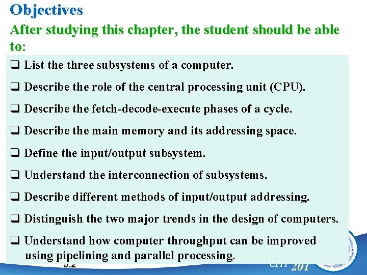 Objectives After studying this chapter, the student should be able to: q List the