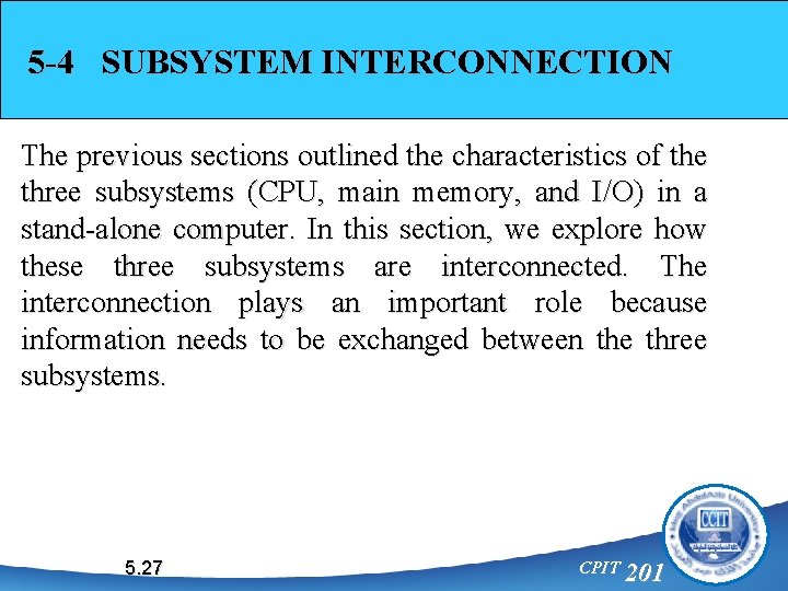5 -4 SUBSYSTEM INTERCONNECTION The previous sections outlined the characteristics of the three subsystems