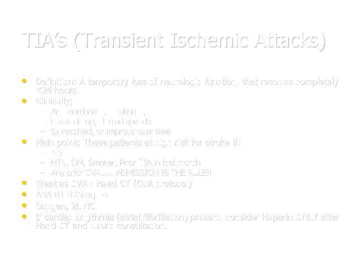 TIA’s (Transient Ischemic Attacks) • Definition: A temporary loss of neurologic function, that resolves