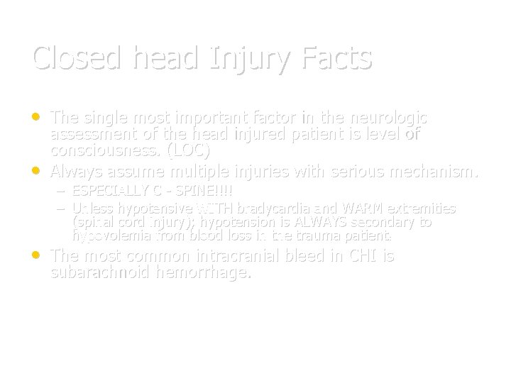 Closed head Injury Facts • The single most important factor in the neurologic •