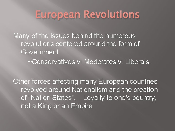 European Revolutions Many of the issues behind the numerous revolutions centered around the form