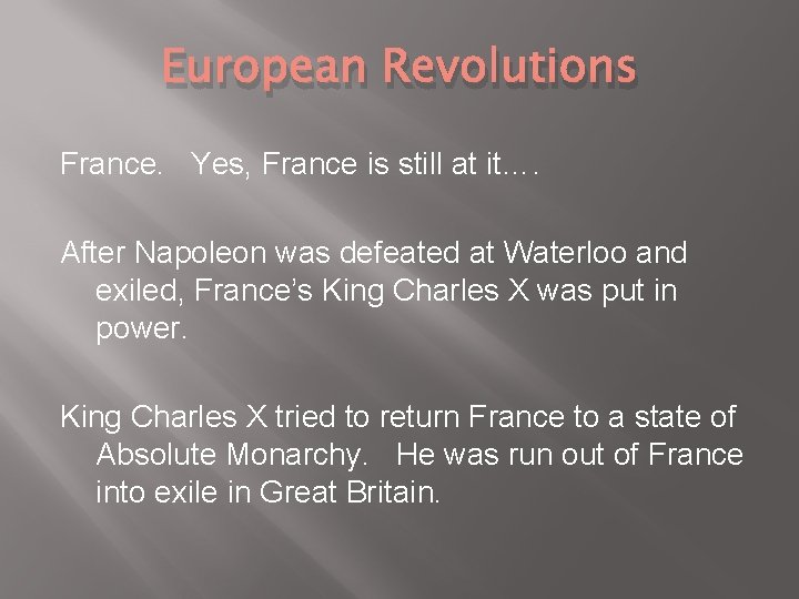 European Revolutions France. Yes, France is still at it…. After Napoleon was defeated at