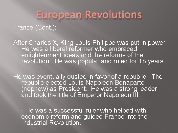 European Revolutions France (Cont. ): After Charles X, King Louis-Philippe was put in power.
