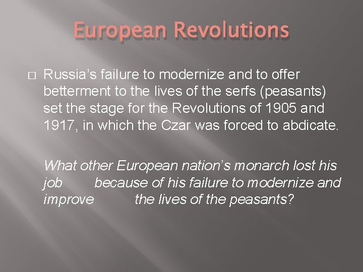 European Revolutions � Russia’s failure to modernize and to offer betterment to the lives