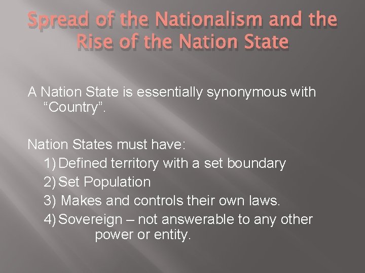 Spread of the Nationalism and the Rise of the Nation State A Nation State