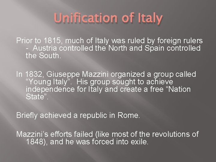 Unification of Italy Prior to 1815, much of Italy was ruled by foreign rulers