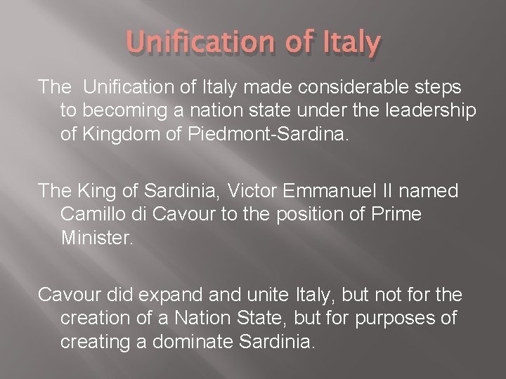 Unification of Italy The Unification of Italy made considerable steps to becoming a nation