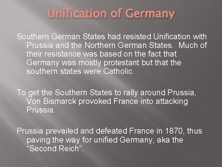 Unification of Germany Southern German States had resisted Unification with Prussia and the Northern