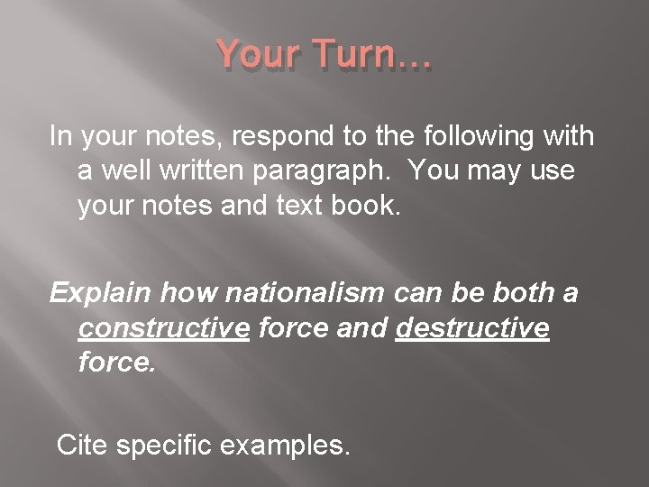 Your Turn… In your notes, respond to the following with a well written paragraph.