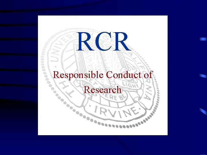RCR Responsible Conduct of Research 